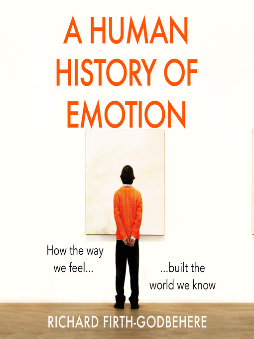 Title details for A Human History of Emotion by Richard Firth-Godbehere - Available